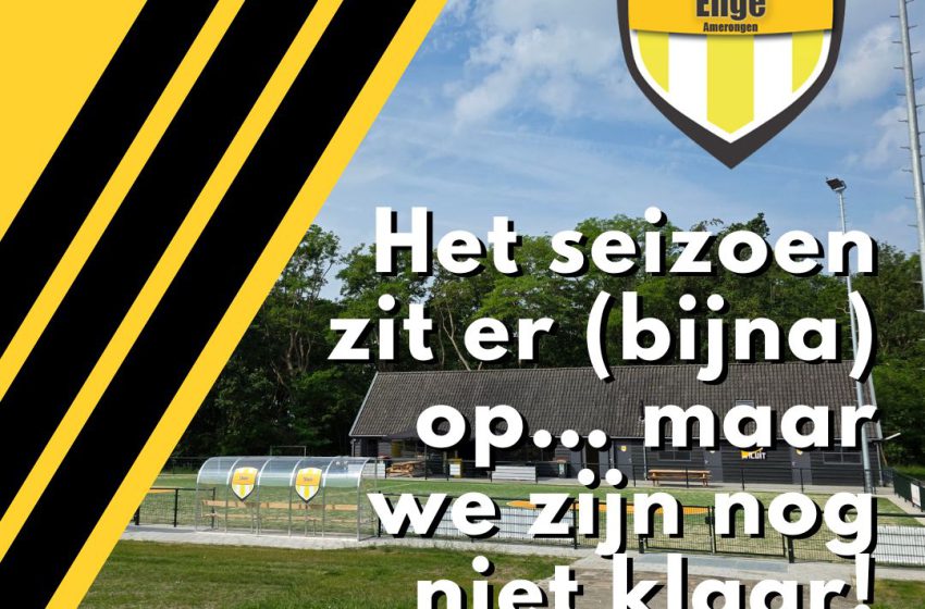  Het seizoen zit er (bijna) op… maar we zijn nog niet klaar!